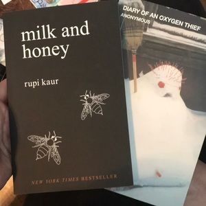 Diary of an Oxygen Thief and Milk and Honey